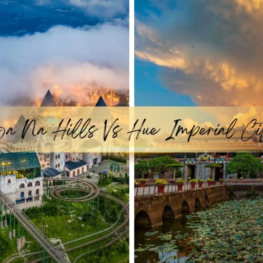 Ba Na Hills vs Hue Imperial City Which One Deserves a Spot on Your Itinerary
